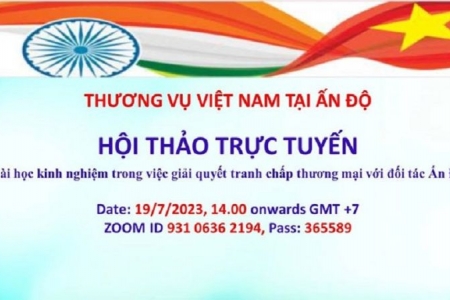 Hội thảo trực tuyến “Bài học kinh nghiệm trong việc giải quyết tranh chấp thương mại với đối tác Ấn Độ”