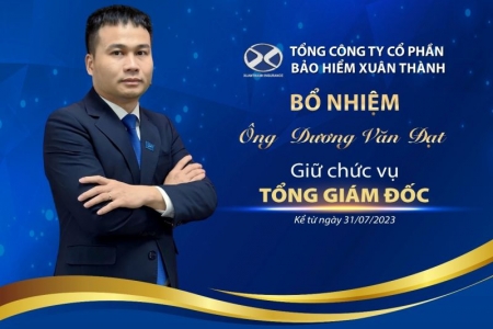 Ông Dương Văn Đạt được bổ nhiệm giữ chức Tổng giám đốc Bảo hiểm Xuân Thành