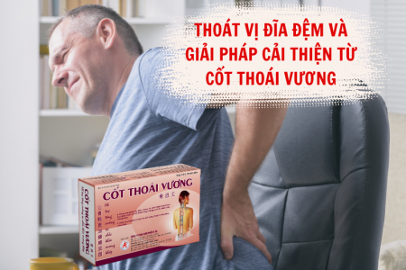 Thoát vị đĩa đệm thắt lưng và giải pháp cải thiện từ Cốt Thoái Vương