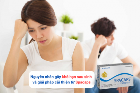 Nguyên nhân gây khô hạn sau sinh và giải pháp cải thiện từ Spacaps