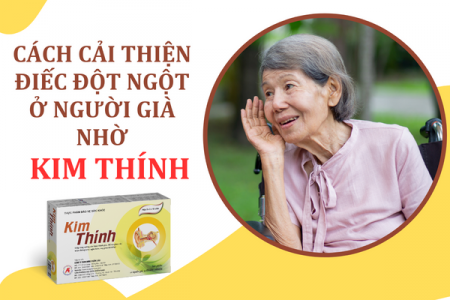 Giải pháp cải thiện điếc đột ngột ở người già nhờ Kim Thính