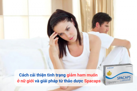 Cách cải thiện tình trạng giảm ham muốn ở nữ giới và giải pháp từ thảo dược Spacaps