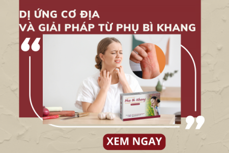 Những điều cần biết về dị ứng cơ địa và giải pháp từ Phụ Bì Khang