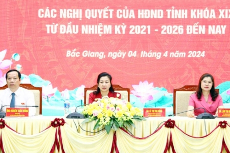 Bắc Giang: Bảo đảm các nghị quyết được HĐND tỉnh ban hành phù hợp với thực tiễn và sớm đi vào cuộc sống