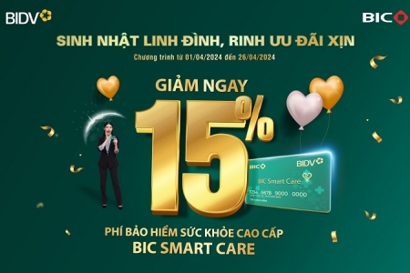 Ưu đãi 15% phí bảo hiểm sức khỏe cao cấp BIC Smart Care mừng sinh nhật BIDV