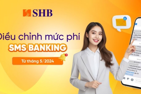 SHB thông báo điều chỉnh mức phí SMS Banking