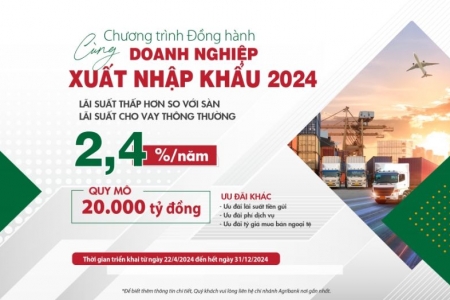 Agribank dành vốn ưu đãi Đồng hành cùng doanh nghiệp xuất nhập khẩu