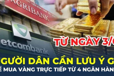 Những thông tin cần biết khi người dân mua vàng trực tiếp từ Bốn ngân hàng vào ngày 3/6