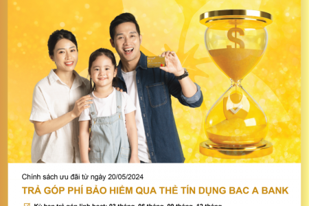 Bac A Bank ưu đãi 100% phí dịch vụ trả góp khi thanh toán phí bảo hiểm bằng thẻ tín dụng quốc tế