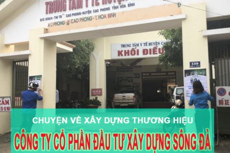 Câu chuyện xây dựng thương hiệu Công ty cổ phần đầu tư xây dựng Sông Đà