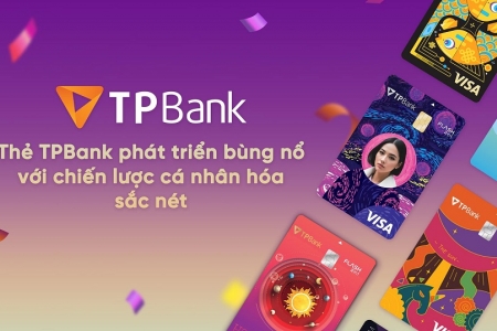 Chiến lược cá nhân hóa sắc nét đưa tấm thẻ TPBank tới hàng triệu khách hàng