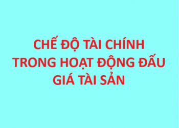 Sẽ có quy định mới về chế độ tài chính đối với hoạt động đấu giá tài sản