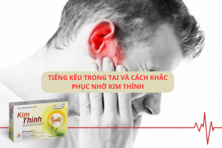 Cách khắc phục tiếng kêu trong tai và giải pháp an toàn từ Kim Thính