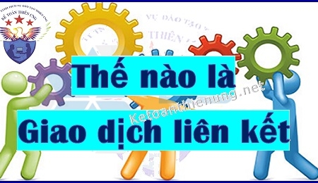 Doanh nghiệp có giao dịch liên kết phải kê khai những thông tin gì?