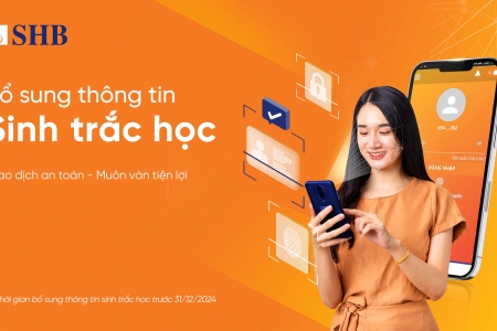 Khách hàng SHB cần bổ sung thông tin sinh trắc học trước ngày 31/12/2024