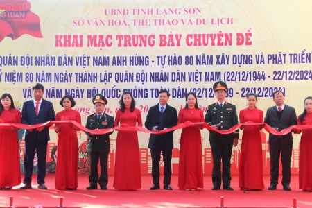 Lạng Sơn: Trưng bày chuyên đề “Quân đội nhân dân Việt Nam anh hùng - Tự hào 80 năm xây dựng và phát triển”