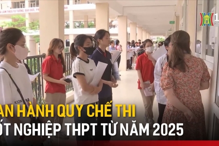 Bộ GD&ĐT: Nhiều điểm mới trong Quy chế thi tốt nghiệp THPT từ năm 2025?