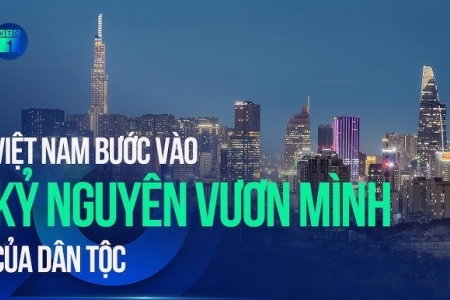 Kỷ nguyên vươn mình của dân tộc với tiềm lực, thế lực, vị thế, uy tín, thời cơ chiến lược