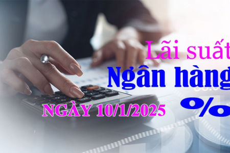 Người dân gửi tiền kỳ hạn 12 tháng ở đâu cao nhất ngày 10/1/2025?