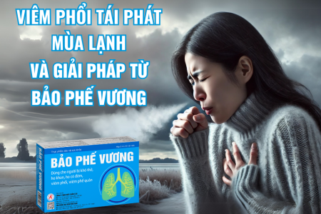 Viêm phổi tái phát mùa lạnh: nguyên nhân và giải pháp đột phá từ Bảo Phế Vương