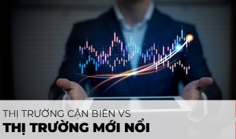 Dòng vốn của chứng khoán toàn cầu sẽ dịch chuyển sang các thị trường cận biên và mới nổi?