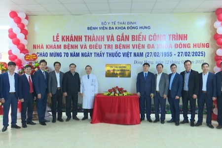 Bệnh viện Đa khoa Đông Hưng tổ chức khánh thành, gắn biển công trình Nhà khám bệnh và điều trị