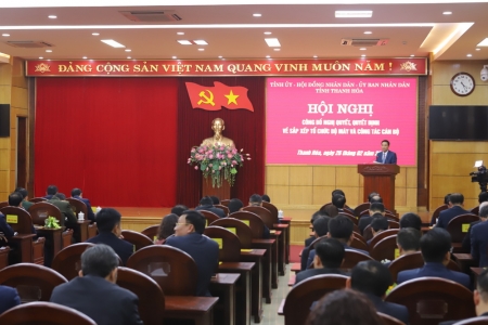 Thanh Hóa: Công bố nghị quyết, quyết định về sắp xếp tổ chức bộ máy và công tác cán bộ