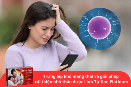 Trứng lép khó mang thai và giải pháp cải thiện nhờ thảo dược Linh Tự Đan Platinum