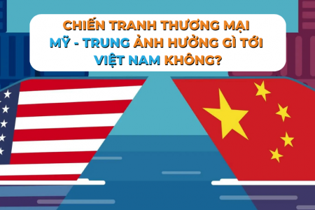 Ngành nào của Việt Nam hưởng lợi, ngành nào gặp khó khi chiến tranh thương mại xảy ra?