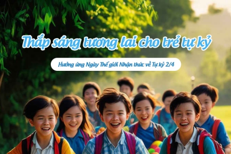 Cùng Vương Não Khang thắp sáng tương lai cho trẻ rối loạn phổ tự kỷ