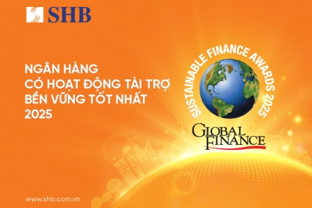 SHB năm thứ ba liên tiếp được vinh danh Ngân hàng Việt Nam có hoạt động Tài trợ Bền vững tốt nhất