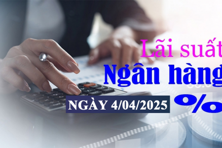 Lãi suất ngân hàng hôm nay 4/4: Thêm ngân hàng giảm lãi suất huy động sau chỉ đạo “nóng”
