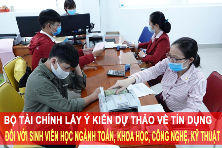 Bộ Tài chính lấy ý kiến dự thảo về tín dụng đối với sinh viên học ngành toán, khoa học, công nghệ, kỹ thuật