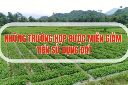 Trình Ủy ban Thường vụ Quốc hội các trường hợp khác được miễn, giảm tiền sử dụng đất