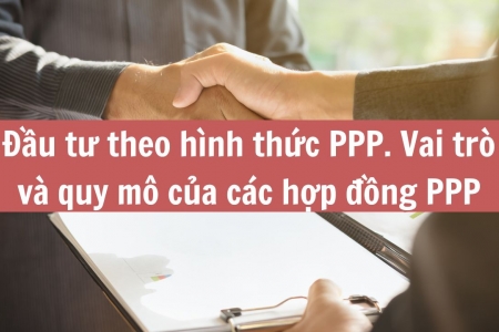 Chính phủ đề xuất cắt giảm thủ tục, rút ngắn thời gian đấu thầu - Thận trọng việc mở rộng “cá nhân” tham gia hoạt động đầu tư theo PPP