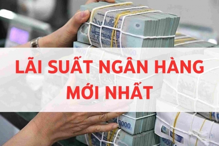 Lãi suất ngân hàng hôm nay 29/4: Biến động lãi suất trước kỳ nghỉ lễ