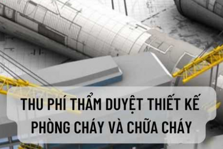 Bộ Tài chính đề xuất mức thu phí thẩm duyệt thiết kế phòng cháy chữa cháy tối thiểu 500.000 đồng/dự án