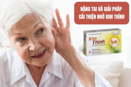 Nặng tai và giải pháp khắc phục an toàn bằng Kim Thính