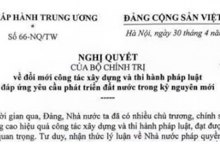 Bộ Chính trị ban hành Nghị quyết 66 về đổi mới công tác xây dựng và thi hành pháp luật