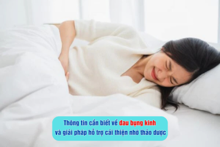 Thông tin cần biết về đau bụng kinh và giải pháp hỗ trợ cải thiện nhờ thảo dược