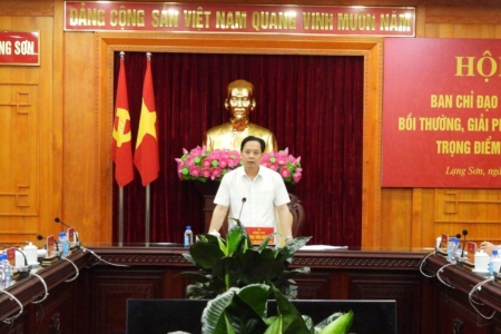 Lạng Sơn: Một số đơn vị cần chấn chỉnh ngay tinh thần, thái độ trong thực hiện công tác giải phóng mặt bằng