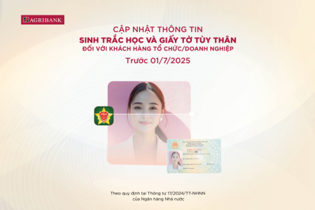 Agribank: Khách hàng tổ chức/doanh nghiệp cập nhật sinh trắc học và giấy tờ tùy thân trước 1/7