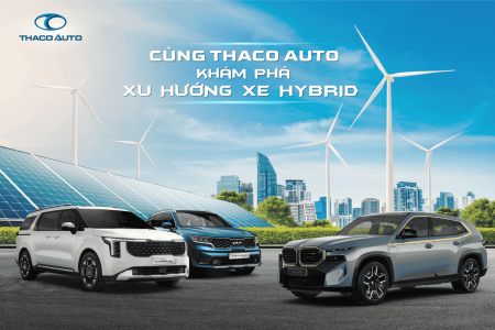 Cùng THACO AUTO khám phá xu hướng Xe Hybrid