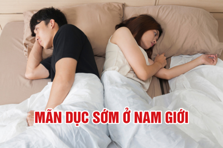 Mãn dục sớm ở nam giới: Nguyên nhân, triệu chứng và giải pháp hỗ trợ hiệu quả