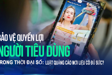 Bảo vệ người tiêu dùng trong thời đại số: Luật Quảng cáo mới liệu có đủ giải quyết các vấn đề nảy sinh?