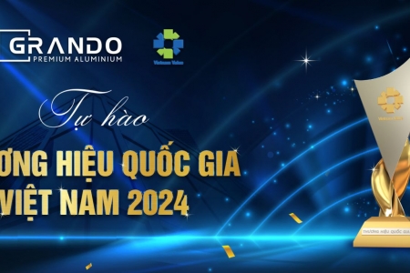 Những sản phẩm “Vươn mình tiến vào kỷ nguyên xanh” - Bài 22: Nhôm định hình Grando