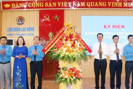 Phó Bí thư Tỉnh ủy Thanh Hóa dự lễ kỷ niệm 96 năm Ngày thành lập Công đoàn Việt Nam