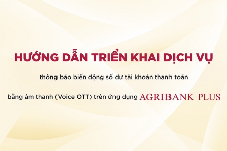 Cập nhật thông báo biến động số dư bằng âm thanh (Voice OTT) Agribank Plus