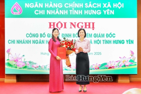 Hưng Yên: Công bố Quyết định bổ nhiệm Giám đốc Chi nhánh Ngân hàng Chính sách xã hội tỉnh