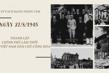 Ngày 27/8/1945: Thành lập Chính phủ lâm thời nước Việt Nam Dân chủ Cộng hòa